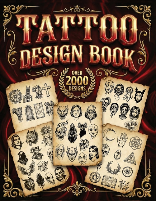 Tattoo Design Book: 2,000 Unique Tattoos - A Journey Through American and Crazy Art, From Flash Designs to Real Tattoos for Artists and Beginners