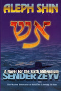 Aleph Shin: A Novel for the Sixth Millennium