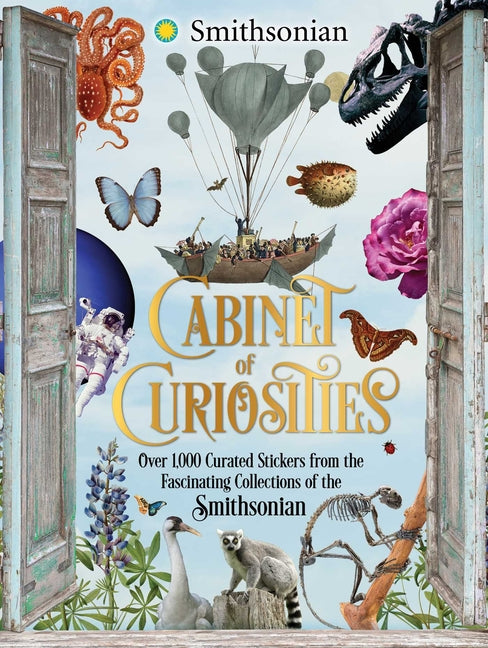Cabinet of Curiosities: Over 1,000 Curated Stickers from the Fascinating Collections of the Smithsonian